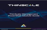 ThinScale Management PowerShell Module Guide · 2020. 8. 19. · Introduction The ThinScale Management PowerShell module allows PowerShell scripts to be written which can call functions