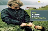 THE SLOW FOOD COMPANION · 2015. 11. 30. · And behind every plate, there are the people that made it ... Other events include Cheese, Slow Fish, Salon du Goût et des Saveurs d'Origine