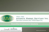 Diversified Employment Solutions...Services!humains!de!l'Atlan3que!Inc.! Target Groups • Permanent Residents • Refugees • Graduated International Students +Post-Graduation Work