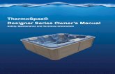 ThermoSpas® De signer Series Owner s Manual · 2020. 3. 11. · • The suction fittings and suction covers in this spa are sized to match the specific water flow created by the