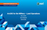 ArcGIS for the Military – Land Operations · 2014. 6. 4. · 2. Platform for . IPB . 1. 3. 4. 1. Define the Battlefield / BattleSpace . Describe the Operational Environment . 2.