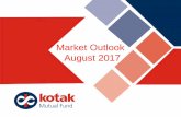 Market Outlook August 2017 - Kotak Mahindra Bank · 2017. 8. 3. · *Source : NSE, BSE, SEBI, Internal calculation DII updated to 31 July, FII data updated till 28 July 2017 & MF