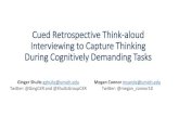 Cued Retrospective Think-aloud Interviewing to Capture Thinking … · 2020. 6. 18. · Think-aloud interviewing –temporal considerations Technique Pros Cons Concurrent Think-Aloud: