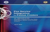 Fire Service Integration for Fusion Centers service integration... · 2015. 4. 13. · R T M E N T O F J U S T I C E Fire Service Integration for Fusion Centers An Appendix to the
