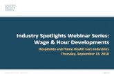 Industry Spotlights Webinar Series: Wage & Hour Developments€¦ · 10/09/2018  · Wage & Hour Developments Hospitality and Home Health Care Industries Thursday, ... New York State