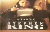 Misery 6 - Misery .pdf · 2012. 12. 21. · Misery He fried to turn over, as if he could get away from her, but his broken legs and drugged body refused to obey. Annie poured some