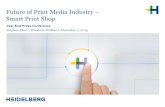 Future of Print Media Industry Smart Print Shop€¦ · Next step: Jetmaster Dimension 1000 InPrint 2015: the marketplace of ideas. High customer interest. ... flexibility and productivity