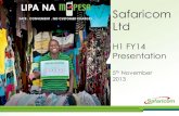 Safaricom Ltd · 2017. 4. 10. · Delivering on strategy: Strong financial results H1 FY13 H1 FY14 59.12 69.20 H1 FY13 H1 FY14 22.29 28.85 H1 FY13 H1 FY14 5.14 13.74 H1 FY13 H1 FY14