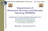 Department of Resource Surveys and Remote Sensing (DRSRS)€¦ · DRSRS - KU GIS DAY Presentation – 18th Nov. 2014 DRSRS Methods of Data Acquisition OUTPUTS Maps Statistics Models