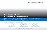 Clean Air. Clean Cannabis. · 2020. 1. 29. · Poor Air Quality Can Be Suffocating - Especially for Profits Keeping the air clean and free of contaminants is vital for product quality,