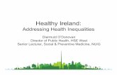 Healthy Irelandsocialinclusion.ie/documents/HealthyIrelandPres... · •Determinants of Health •Health Inequality in Ireland – socio-economic dimensions of health ... good or