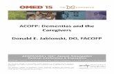 A OFP: Dementias and the aregivers Donald E. Jablonski, DO, FA … · 2015. 10. 5. · Moyamoya Disease (rare cerebrovascular disease caused by blocked arteries at the base of the