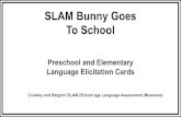 SLAM Bunny Goes To School...SLAM Bunny Goes To School Preschool and Elementary Language Elicitation Cards Crowley and Baigorri SLAM (School age Language Assessment Measures) Rm. By