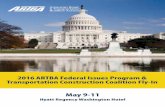 2016 ARTBA Federal Issues Program & Transportation ...€¦ · 2016 ARTBA Federal Issues Program & Transportation Construction Coalition Fly-In May 9-11 Hyatt Regency Washington Hotel.