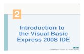 Introduction to the Visual Basic Express 2008 IDEpersonal.kent.edu/~asamba/tech46330/Chap02.pdf · 2.1 Introduction • Visual Studio 2008 is Microsoft’s Integrated Development