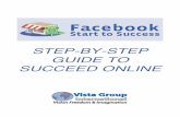 STEP-BY-STEP GUIDE TO SUCCEED ONLINEsocialsellingsystem.weebly.com/uploads/1/2/1/8/12187825/facebook... · The best way to learn to present the business and answer questions that