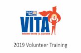 2019 Volunteer Training - United Way Washtenaw · VITA Volunteer Resources: - Sign-up for shifts ... other conduct deemed to have a negative effect on the VITA/TCE Programs. ... Upload