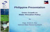 Green Growth on Water Allocation Policy - UN ESCAP 4a_Ms...National Water Philippine Presentation Resources Board Green Growth on Water Allocation Policy By Engr. Arlene C. Diaz National