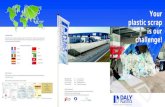 Your plastic scrap is our International challenge!Your plastic scrap is our challenge! Certifications Daly Plastics BV is a modern and well-equipped company that is a guarantor for