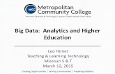 Big Data: Analytics and Higher Education · Big Data: Analytics and Higher Education Leo Hirner Teaching & Learning Technology. Missouri S & T. ... Davenport, Thomas. (2014). Big