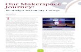Our Makerspace Journey - DLTV 4.2... · 2017. 12. 19. · Our Makerspace Journey: James Lee Head of eLearning. T he development of our makerspace was not actually initiated by school,