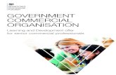 GOVERNMENT COMMERCIAL ORGANISATION...those reasons, this brochure should be of interest to all senior commercial staff in government. Meeting the challenges faced in commercial The