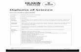 Diploma of Science - deakincollege.edu.au · Diploma of Science Course Outline (T3 2020) Campus Geelong Waurn Ponds Campus Intake March, June, November CRICOS 063387K Course Duration