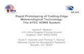 Rapid Prototyping of Cutting-Edge Meteorological ... · Rapid Prototyping of Cutting-Edge Meteorological Technology: The ATEC 4DWX System James F. Bowers U.S. Army Dugway Proving