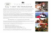 Say I DO IN PARADISE · 2019. 9. 23. · Paradise offers a selection of ceremonies to suit all couples and we are happy to tailor-make a package just for you. Do you have a special