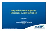 Beyond the Five Rights of Medication Administration...5 Medication Administration Errors • Medication administration accounts for up to one‐ third of nurses’ time — Most of