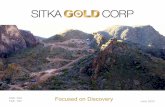 New Focused on Discovery - SITKA GOLD CORP - Sitka Gold Corp · 2020. 6. 1. · diploma in Mining Engineering Technology from BCIT. Donald Penner, B.Sc., P.Geo. – Director, President.