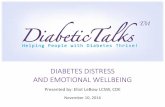 DIABETES DISTRESS AND EMOTIONAL WELLBEING...DIABETES SYMPOSIUM AND VENDOR EXPO s 3 Diabetes Distress is a combination of emotional burdens and worries that are related to the experience