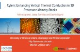 Xylem: Enhancing Vertical Thermal Conduction in 3D Processor-Memory Stacks · 2017. 12. 3. · Processor-Memory Stacks: Reduced interconnect length and power Higher memory bandwidth
