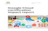 Google Cloud certification impact reportservices.google.com/fh/files/misc/2020_googlecloud...5 Google Cloud certified professionals have the real-world cloud skills businesses need