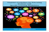 Guidelines for Educating Students with Specific Learning ......The most common types are addressed below. Dyslexia: Virginia’s regulations define dyslexia as distinguished from other
