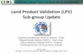 Land Product Validation (LPV) Sub-group Update · 2014. 10. 24. · Land Product Validation (LPV) Sub-group Update Gabriela Schaepman- Strub (U Zurich) - Chair Miguel Rom. án (NASA