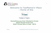 Welcome to TaxMama’s Place -Home of the€¦ · • Exam Time: 3.5 hours (4 hours including tutorial and survey) • FEES: $184.97 for each part of the examination = $554.91 for