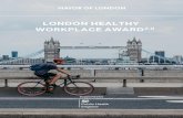 LONDON HEALTHY WORKPLACE AWARD2 · 2020. 8. 26. · LONDON HEALTHY WORKPLACE AWARD2.0 – OVERVIEW 4 INTRODUCTION The London Healthy Workplace Award2.0 (LHWA) is an accreditation