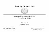 The City of New YorkThe City of New York Capital Commitment Plan Fiscal Year 2016 Volume 2 January 2016 Bill de Blasio, Mayor Ofﬁ ce of Management and Budget Dean Fuleihan, Director