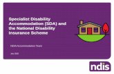 Specialist Disability Accommodation (SDA) and the National ... · Specialist Disability Accommodation (SDA) and the National Disability Insurance Scheme . What we’ll cover • Brief