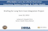 Affordable Care Act (ACA) Overview: Insurance, System Change, & … · 2019. 2. 1. · o Community-Based Care Transitions Program (CCTP) o Dual Eligibles Demonstration ... and small