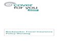Backpacker Travel Insurance Policy Wording · CoverForYou Backpacker Policy Documentation 17/11/14 v17 3 Introduction Welcome to CoverForYou Travel Insurance Please note: Terms shown