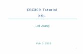 CSC309 Tutorial XSLleijiang/ta/309/03w/tutorials/xslnotes.pdfCSC309 Tutorial --CSS & XHTML2 Spring 2003 XML Document as a Tree n In an XSL transformation uthe processor reads both