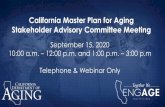 Californica Master Plan of Aging Stakeholder Advisory ......MPA Project Director, CDA Dan Birmingham MPA Research Manager, CDA Mark Beckley Deputy Director, CDA Carrie Graham, MGS,
