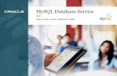 MySQL Database Service - Oracle MySQL Database Service is a fully managed service, running on Oracle