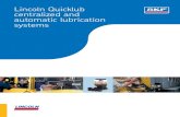 Lincoln Quicklub centralized and automatic lubrication systems...The Lincoln Quicklub system is designed to provide a relatively simple and inexpensive method of centralizing or automating