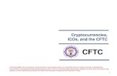 Cryptocurrencies, ICOs, and the CFTCifie.org/2018conference/Presentations/Erica Richardson... · 2018. 8. 29. · Last week, the CFTC partnered with Kansas State University to host