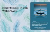 MINDFULNESS IN THE WORKPLACE · positive mental health for staff and identified the need to expand mindfulness and stress management training for staff. Pauline Kent, Sligo University