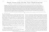 1782 IEEE TRANSACTIONS ON KNOWLEDGE AND DATA …€¦ · Real-Time City-Scale Taxi Ridesharing Shuo Ma, Yu Zheng, Senior Member, IEEE, and Ouri Wolfson, Fellow, IEEE Abstract—We