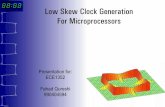 Low Skew Clock Generation For Microprocessorskphang/papers/2003/... · 2003. 11. 27. · Presentation for: ECE1352 Fahad Qureshi 990404594. Low Skew Clock Generation For Microprocessors